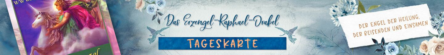 Tageskarte Erzengel-Raphael-Orakel | Der Engel der Heilung, der Reisenden und Einsamen